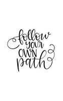 Follow Your Own Path: 150 Lined Journal Pages Planner Diary Notebook