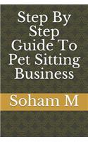 Step by Step Guide to Pet Sitting Business