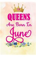 Queens Are Born in June: Journal for Woman Born in June - Ruled, Soft Cover
