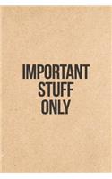 Important Stuff Only: College-Ruled Notebook - 120-Page Lined Funny Notebook Journal