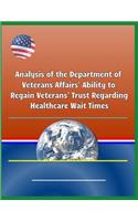 Analysis of the Department of Veterans Affairs' Ability to Regain Veterans' Trust Regarding Healthcare Wait Times