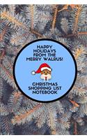 Happy Holidays from the Merry Walrus! Christmas Shopping List Notebook