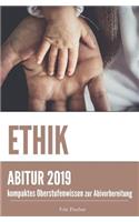 Abiturwissen Ethik: Kompaktes Oberstufenwissen Zur Vorbereitung Auf Das Abitur (Klausuren- Und Abiturvorbereitung)