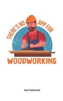There Is No App for Woodworking Notebook