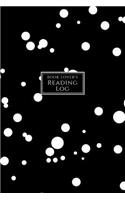 Book Lover's Reading Log: Book Tracker/Reading Log with Details and Ratings Black with White Polka Dots and Paint Splatter