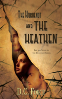 Huguenot and the Heathen
