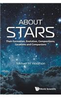 About Stars: Their Formation, Evolution, Compositions, Locations and Companions