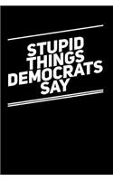 Stupid Things Democrats Say