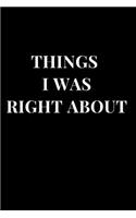 Things I Was Right about: Sarcasm Gag Gift Lined Notebook Journal(1 Gag Gift Journals)