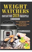 Weight Watchers Instant Pot 2019 Freestyle Cookbook: Easy and Delicious WW Smart Points Recipes for Quick and Healthy Meals