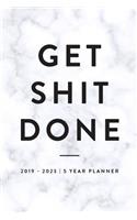 Get Shit Done: 2019-2023 Five Year Planner