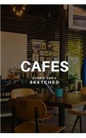 Cafes Sketched