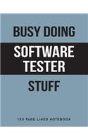 Busy Doing Software Tester Stuff: 150 Page Lined Notebook