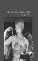 The Canary Murder Case: Large Print