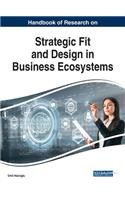 Handbook of Research on Strategic Fit and Design in Business Ecosystems