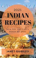 Indian Recipes 2021: Healthy and Tasty Indian Recipes