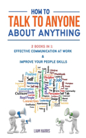How To Talk To Anyone About Anything