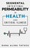Segmental intestinal permeability in health and critical illness
