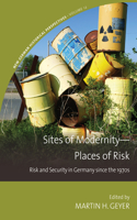 Sites of Modernity--Places of Risk