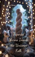 Tapered Yarns Inside the Unicorn Folk