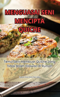 Menguasai Seni Mencipta Quiche
