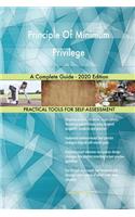 Principle Of Minimum Privilege A Complete Guide - 2020 Edition