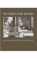 Pictures for Books: Photographs by Thomas Roma