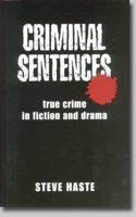 Criminal Sentences: True crime in Fiction and Drama