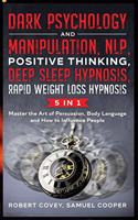 Dark Psychology and Manipulation, NLP, Positive Thinking, Deep Sleep Hypnosis, Rapid Weight Loss Hypnosis