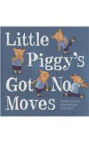 Little Piggy's Got No Moves