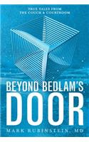 Beyond Bedlam's Door
