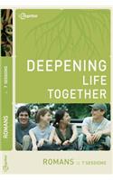 Romans (Deepening Life Together) 2nd Edition