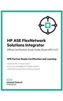 HP ASE Flexnetwork Solutions Integrator Official Certification Study Guide (Exam Hp0-Y47): HP Expertone