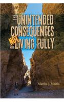 Unintended Consequences of Not Living Fully