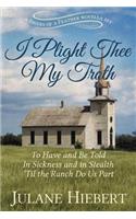 I Plight Thee My Troth