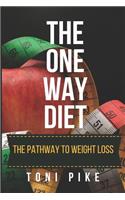 One Way Diet: The pathway to weight loss