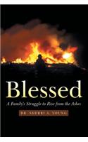 Blessed: A Family's Struggle to Rise from the Ashes