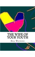 The Wife of Your Youth