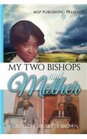 My Two Bishops and Mother