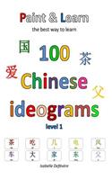 Paint & Learn: 100 Chinese ideograms (level 1)