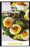 Intermittent Fasting with Ketogenic Diet