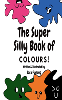 Super Silly Book of Colours