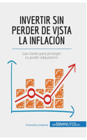 Invertir sin perder de vista la inflación