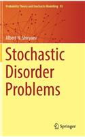 Stochastic Disorder Problems