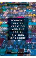 Economic Wealth Creation and the Social Division of Labour