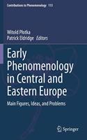 Early Phenomenology in Central and Eastern Europe: Main Figures, Ideas, and Problems