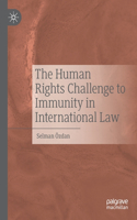 Human Rights Challenge to Immunity in International Law