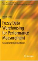 Fuzzy Data Warehousing for Performance Measurement: Concept and Implementation