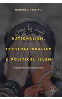 Nationalism, Transnationalism, and Political Islam