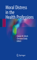 Moral Distress in the Health Professions